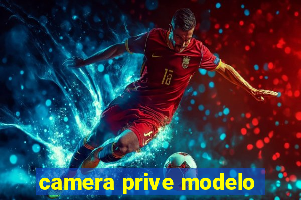 camera prive modelo